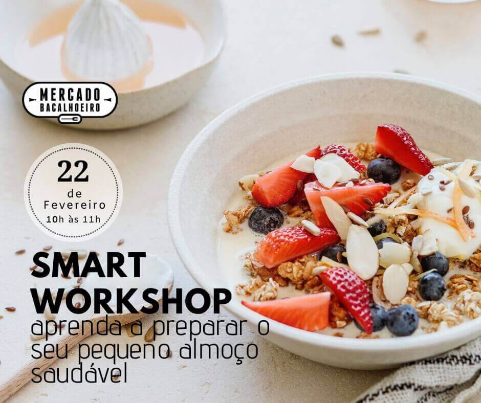 SMART Workshop - Aprenda a preparar o seu pequeno almoço saudável